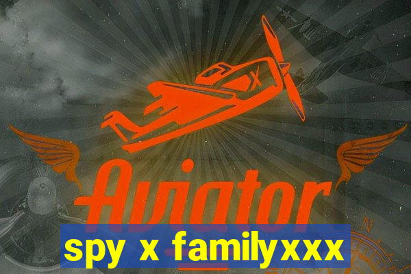 spy x familyxxx